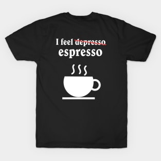 I feel depresso / dark background T-Shirt